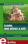 Člověk, jeho smysly a svět - Miroslav Orel, Věra Facová e-kniha