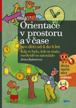 Orientace v prostoru a v čase pro děti od 4 do 6 let - Jiřina Bednářová