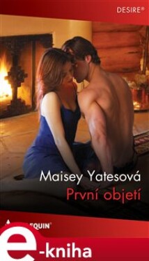 První objetí - Maisey Yatesová e-kniha