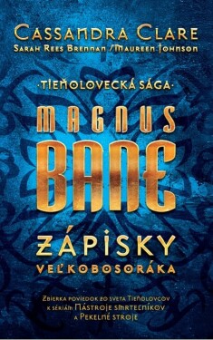 Magnus Bane – Zápisky veľkobosoráka (e-kniha) - Cassandra Clare, Sarah Rees Brennan, Maureen Johnson