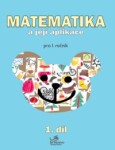 Matematika její aplikace pro ročník 1.díl pro ročník