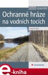 Ochranné hráze na vodních tocích - Jaromír Říha e-kniha