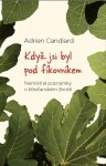 Když jsi byl pod fíkovníkem Adrien Candiard