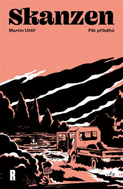 Skanzen - Pět příběhů - Martin Uhlíř
