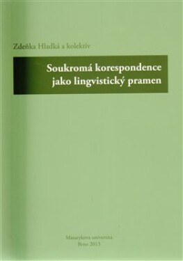 Soukromá korespondence jako lingvistický pramen Zdeňka Hladká