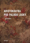 Aristokratka pod palbou lásky (poškozená) - Evžen Boček