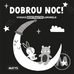 Dobrou noc! Vysoce kontrastní leporelo