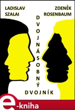 Dvojnásobný dvojník - Ladislav Szalai, Zdeněk Rosenbaum e-kniha