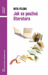 Jak se používá literatura - Rita Felski