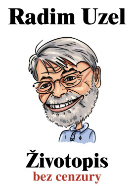 Životopis bez cenzury - Radim Uzel