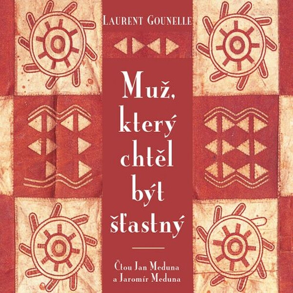 Muž, který chtěl být šťastný - Laurent Gounelle