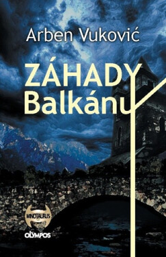 Záhady balkánu - Arben Vukovic