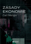 Zásady ekonomie - Carl Menger