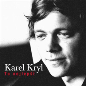 To nejlepší - Karel Kryl CD - Karel Kryl