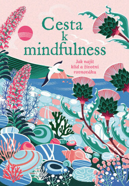 Cesta k mindfulness - Jak najít klid a životní rovnováhu - Rebecca Dickinson