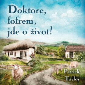 Doktore, fofrem, jde o život! - Patrick Taylor - audiokniha