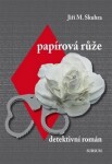 Papírová růže Jiří Skuhra