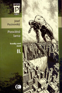 Posvátná larva Josef Pecinovský