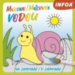 Malování / Maľovanie vodou - Na zahradě / V záhrade, 1. vydání