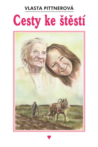 Cesty ke štěstí, 1. vydání - Vlasta Pittnerová