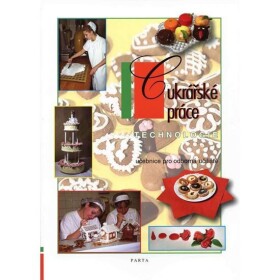 Cukrářské práce, technologie (1.–3. ročník) - učebnice pro odborná učiliště - Věra Měsíčková