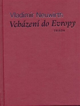 Vcházení do Evropy Vladimír Neuwirth