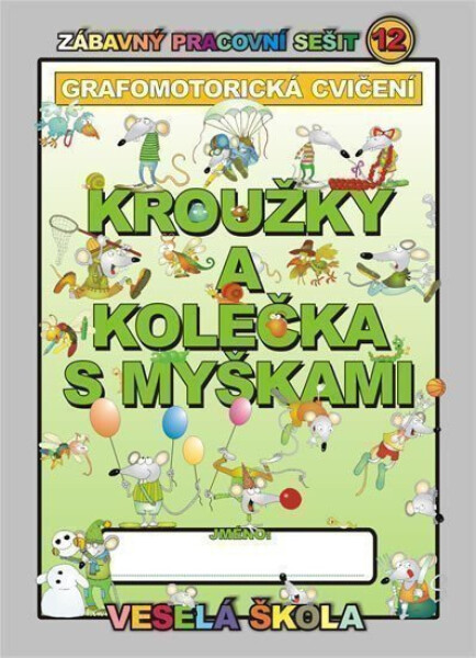 Kroužky kolečka myškami (grafomotorická cvičení) Jan Mihálik