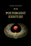 Poltergeist existuje - Karel Wágner