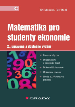 Matematika pro studenty ekonomie - Jiří Moučka, Petr Rádl