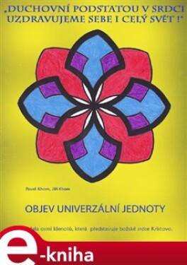 Objev univerzální jednoty - Pavel Khom, Jiří Khom