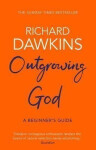 Outgrowing God : A Beginner´s Guide - Richard Dawkins
