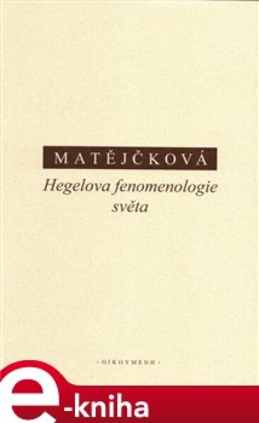 Hegelova fenomenologie světa - Tereza Matějčková