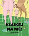 Koukej na mě!