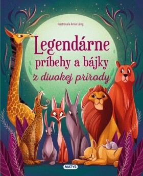 Legendárne príbehy bájky divokej prírody