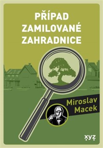 Případ zamilované zahradnice Miroslav Macek