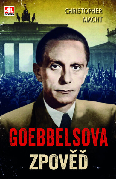 Goebbelsova zpověď - Christopher Macht