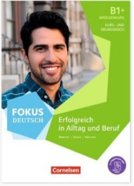 Fokus Deutsch. Allgemeine Ausgabe B1+. Erfolgreich in Alltag und Beruf: Brückenkurs - Maenner, Dieter; Schote, Joachim; Weimann, Gunther