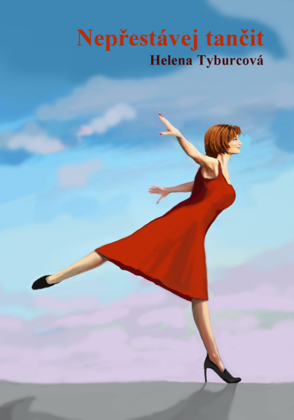 Nepřestávej tančit - Helena Tyburcová