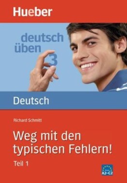 Deutsch üben: Weg mit den typischen Fehlern, Teil 1 - Schmitt, Richard