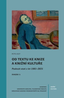Od textu ke knize a knižní kultuře - Padesát statí z let 1981–2021 - Petr Voit