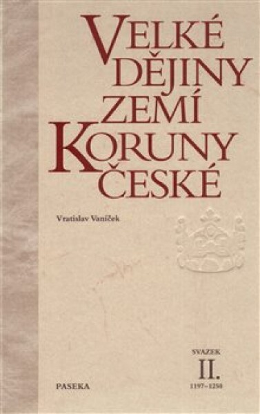 Velké dějiny zemí Koruny české II. Vratislav Vaníček