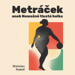 Metráček I. - Stanislav Rudolf - audiokniha