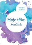 Moje tělo: Koučink Kristina Čechová