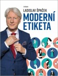 Moderní etiketa: To nejdůležitější - Ladislav Špaček