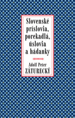 Slovenské príslovia, porekadlá, úslovia hádanky
