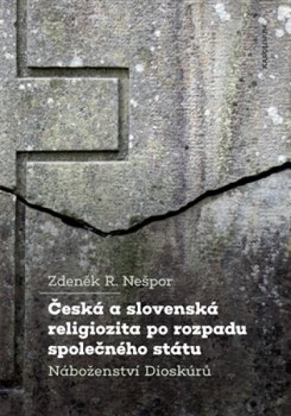 Česká a slovenská religiozita po rozpadu společného státu - R. Zdeněk Nešpor