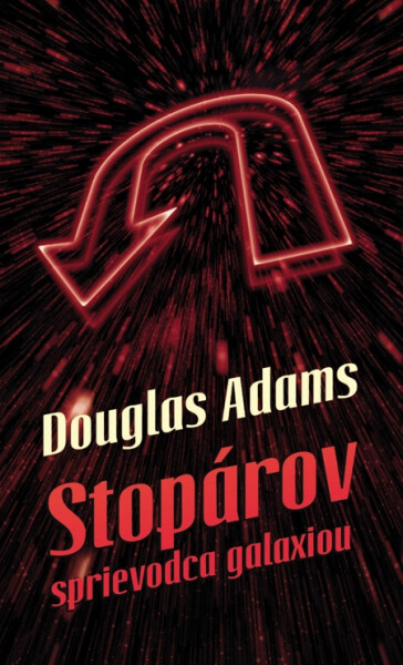 Stopárov sprievodca galaxiou - Douglas Adams