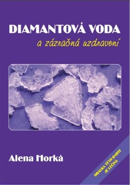 Diamantová voda zázračná uzdravení Alena Horká