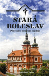 Stará Boleslav - Průvodce poutním místem - Petr Kukal