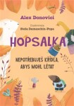 Hopsalka: Nepotřebuješ křídla, abys mohl létat Alex